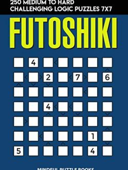 Futoshiki: 250 Medium to Hard Challenging Logic Puzzles 7x7