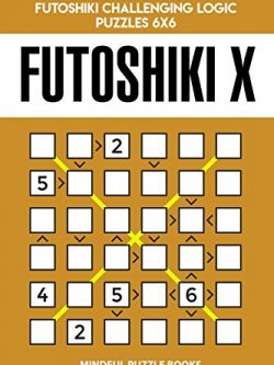 Futoshiki X: 250 Medium Diagonal Futoshiki Challenging Logic Puzzles 6x6