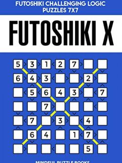 Futoshiki X: 250 Easy Diagonal Futoshiki Challenging Logic Puzzles 7x7