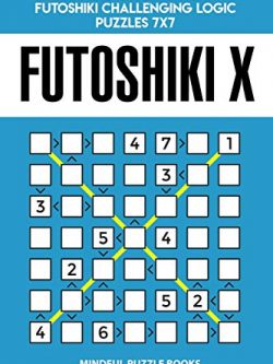 Futoshiki X: 250 Medium Diagonal Futoshiki Challenging Logic Puzzles 7x7