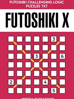 Futoshiki X: 250 Medium to Hard Diagonal Futoshiki Challenging Logic Puzzles 7x7